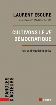 Laurent ESCURE. “Cultivons le « je » démocratique”. Couverture