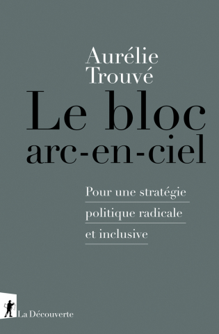 Aurélie Trouvé. “Le bloc arc‑en‑ciel”. Couverture