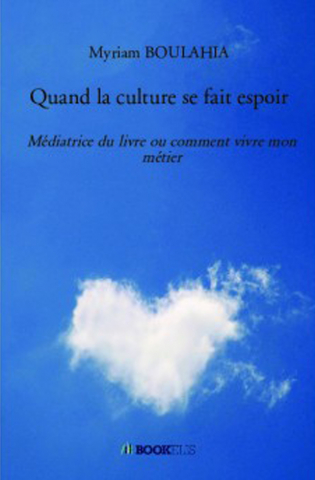 Myriam BOULAHIA. “Quand la culture se fait espoir”