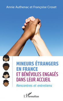 Annie Authenac et Françoise Croset. “Mineurs étrangers en France et bénévoles engagés dans leur accueil”