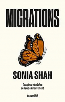 Sonia Shah. “Migrations”