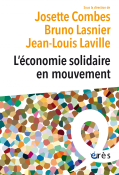 Josette Combes, Bruno Lasnier et Jean‑Louis Laville (dir.). “L’économie solidaire en mouvement”