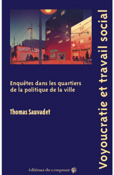 Thomas SAUVADET. “Voyoucratie et travail social”