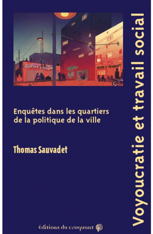 Thomas SAUVADET. “Voyoucratie et travail social”