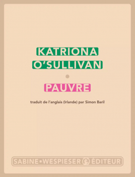 Katriona O’SULLIVAN. Pauvre