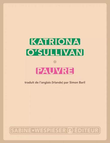 Katriona O’SULLIVAN. Pauvre