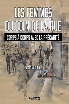 Patricia BOUHNIK. Les femmes du coin de la rue. Corps à corps avec la précarité