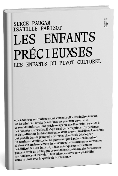 Serge Paugam, Isabelle Parizot. “Les enfants précieuxses”