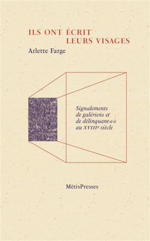 Arlette Farge. “Ils ont écrit leurs visages”