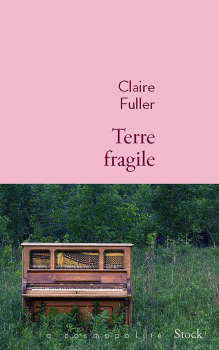 Claire FULLER. “Terre fragile”