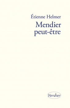 Étienne HELMER. “Mendier peut‑être”