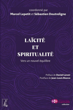 Sébastien DOUTRELIGNE et Marcel LEPETIT. “Laïcité et spiritualité”