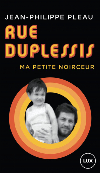 Jean-Philippe PLEAU. “Rue Duplessis. Ma petite noirceur”